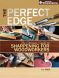 The Perfect Edge, The Ultimate Guide to Sharpening for Woodworkers