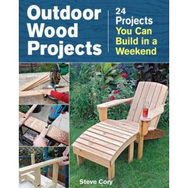 Outdoor Wood Projects: 24 Projects You Can Build In A Weekend
