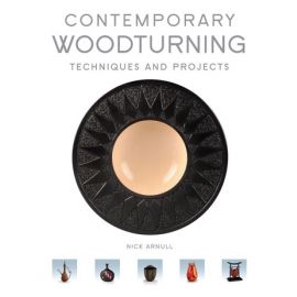 Contemporary Woodturning: Techniques and Projects