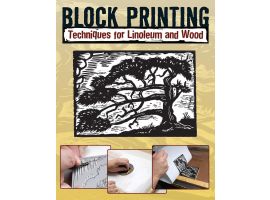 Block Printing, Techniques for Linoleum and Wood