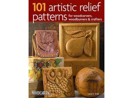 101 Artistic Relief Patterns for Woodcarvers, Woodburners and Crafters