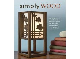 Simply Wood: 40 Stylish and Easy-to-make Projects