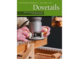 Woodworkers Guide to Dovetails