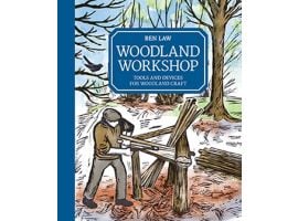 Woodland Workshop - Tools and Devices for Woodland Craft