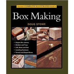 Tauntons Complete Illustrated Guide to Box Making