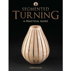 Segmented Turning: A Practical Guide