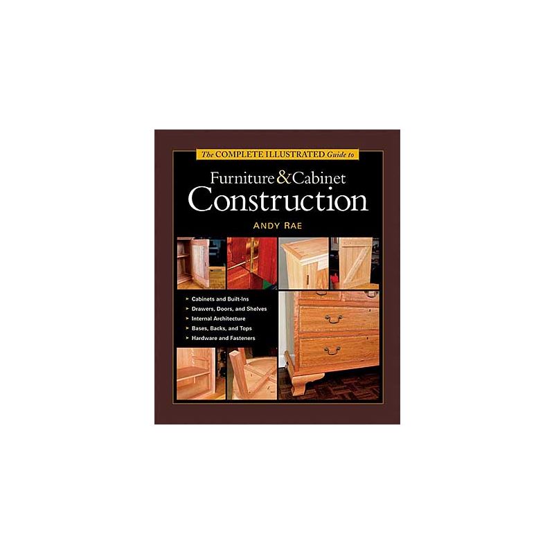 Complete Illustrated Guide to Furniture and Construction